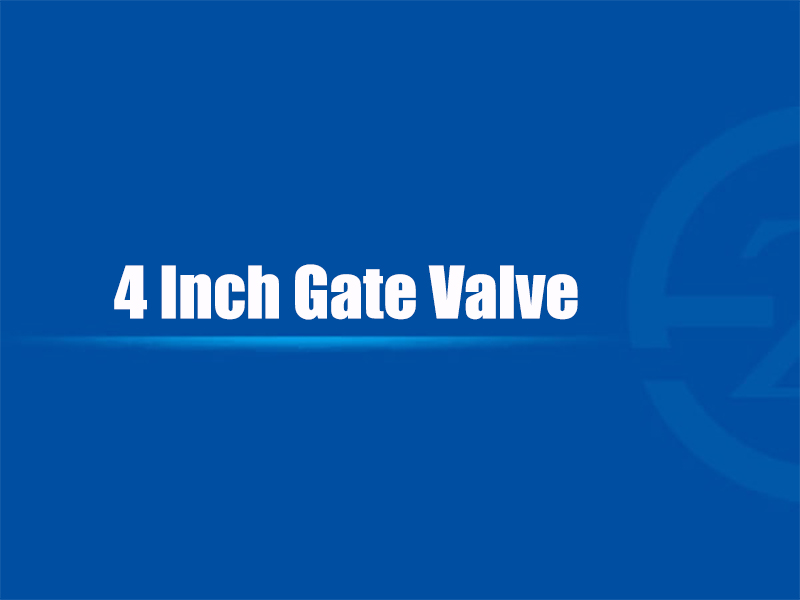 4 Inch Gate Valve